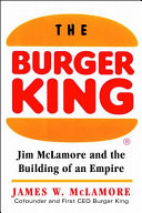 The burger king : Jim McLamore and the building of an empire /