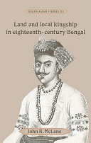 Land and local kingship in 18th century Bengal /