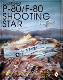 Lockheed P-80/F-80 Shooting Star : a photo chronicle /