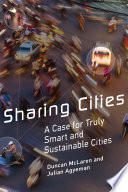 Sharing cities : a case for truly smart and sustainable cities /