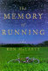 The memory of running : a novel /
