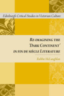 Re-imagining the 'dark continent' in fin de siècle literature /