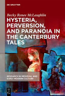 Hysteria, perversion, and paranoia in The Canterbury tales : "wild" analysis and the symptomatic storyteller /