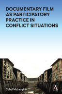 Challenging the narrative : documentary film as participatory practice in conflict situations /