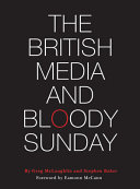 The British media and Bloody Sunday /