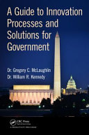 A guide to innovation processes and solutions for government /