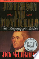 Jefferson and Monticello : the biography of a builder /