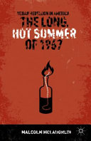 The long, hot summer of 1967 : urban rebellion in America /