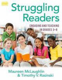 Struggling readers : engaging and teaching in grades 3-8 /