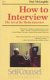 How to interview : the art of asking questions /