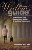 The Canadian widow's guide to enjoying your retirement dollars & making them last /