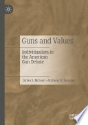 Guns and Values : Individualism in the American Gun Debate /