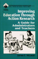 Improving education through action research : a guide for administrators and teachers /