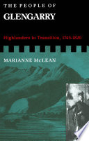 The people of Glengarry : Highlanders in transition, 1745-1820 /