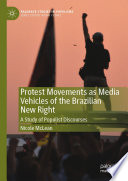 Protest Movements as Media Vehicles of the Brazilian New Right : A Study of Populist Discourses /