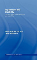 Impairment and disability : law and ethics at the beginning and end of life /