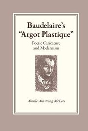 Baudelaire's "argot plastique" : poetic caricature and modernism /