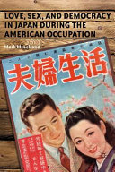 Love, sex, and democracy in Japan during the American occupation /