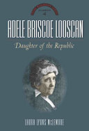 Adele Briscoe Looscan : Daughter of the Republic /