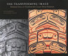 The transforming image : painted arts of Northwest Coast First Nations /