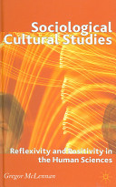 Sociological cultural studies : reflexivity and positivity in the human sciences /