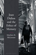 Joan Didion and the ethics of memory /