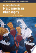 An introduction to Mesoamerican philosophy /