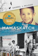 Mamaskatch : a Cree coming of age /