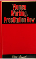 Women working : prostitution now /