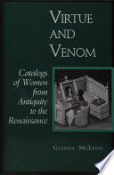 Virtue and venom : catalogs of women from antiquity to the Renaissance /