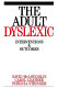 The adult dyslexic : interventions and outcomes /