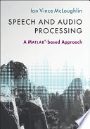 Speech and audio processing : a MATLAB-based approach /
