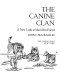 The canine clan : a new look at man's best friend /