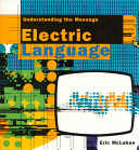 Electric language : understanding the message /
