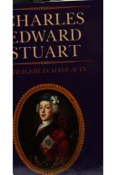 Charles Edward Stuart : a tragedy in many acts /