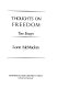 Thoughts on freedom : two essays /