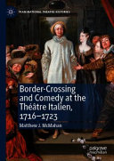 Border-crossing and comedy at the Théâtre Italien, 1716-1723 /