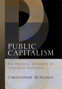 Public capitalism : the political authority of corporate executives /