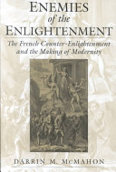 Enemies of the Enlightenment : the French counter-Enlightenment and the making of modernity /