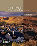 Conservation communities : creating value with nature, open space, and agriculture /