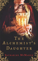 The alchemist's daughter /