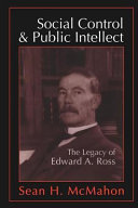 Social control & public intellect : the legacy of Edward A. Ross /