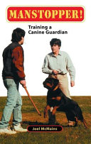 Manstopper! : training a canine guardian /