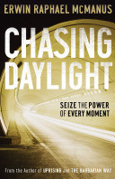 Chasing daylight : seize the power of every moment /