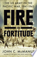 Fire and fortitude : the US Army in the Pacific War, 1941-1943 /