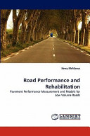 Road performance and rehabilitation : pavement performance measurement and models for low volume roads /
