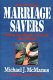 Marriage savers : helping your friends and family avoid divorce /