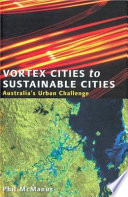 Vortex cities to sustainable cities : Australia's urban challenge /