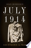 July 1914 : countdown to war /
