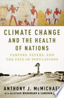 Climate change and the health of nations : famines, fevers, and the fate of populations /